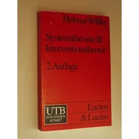 Systemtheorie: Systemtheorie 2. Interventionstheorie: Grundzüge einer Theorie der Intervention in komplexe Systeme: II (Uni-Taschenbücher S) - Prof.