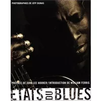 Etats du blues - Jeff Dunas, John Lee Hooker, William Ferris
