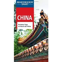 Baedeker SMART Reiseführer China: Perfekte Tage im Reich der Mitte - Hans-Wilm Schütte Dr., Graham Bond, George McDonald