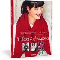 Strickvergnügen Schritt für Schritt: Pullover & Accessoires - Aurélie Tixier