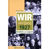 Wir vom Jahrgang 1927 - Kindheit und Jugend (Jahrgangsbände) - Reinhard Appel