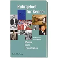 Ruhrgebiet für Kenner: Wahres, Rares, Erstaunliches - Rolf Kiesendahl, Sylvia Lukassen