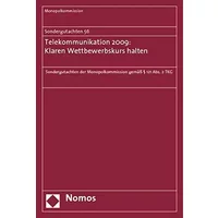 Sondergutachten 56: Telekommunikation 2009: Klaren Wettbewerbskurs halten: Sondergutachten der Monopolkommission gemäß § 121 Abs. 2 TKG - Monopolkommission
