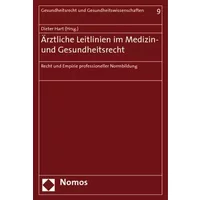 Ärztliche Leitlinien im Medizin- und Gesundheitsrecht: Recht und Empirie professioneller Normbildung (Gesundheitsrecht und Gesundheitswissen - dieter-hart