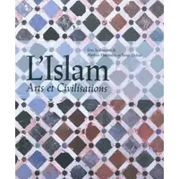 L'Islam: Arts et civilisations - Markus Hattstein, Peter Delius, Collectif