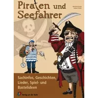 Piraten und Seefahrer: Sachinfos, Geschichten, Lieder, Spiel- und Bastelideen - Sabine Prüfer, Winfried Kneip