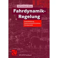 Fahrdynamik-Regelung: Modellbildung, Fahrerassistenzsysteme, Mechatronik (ATZ/MTZ-Fachbuch)