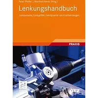 Lenkungshandbuch: Lenksysteme, Lenkgefühl, Fahrdynamik von Kraftfahrzeugen (ATZ/MTZ-Fachbuch)