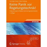 Keine Panik vor Regelungstechnik!: Erfolg und Spaß im Mystery-Fach des Ingenieurstudiums - Karl-Dieter Tieste, Oliver Romberg