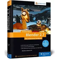 Blender 2.7: Das umfassende Handbuch für die Praxis - mit allen Werkzeugen, Funktionen und Techniken