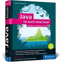 Java ist auch eine Insel: Java programmieren lernen mit dem umfassenden Standardwerk für Java-Entwickler. Aktuell zu Java 11 - Christian Ullenboom