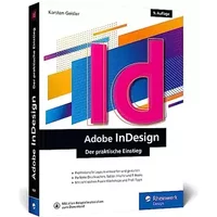 Adobe InDesign: Der praktische Einstieg – aktuell zur Version 2023 - Karsten Geisler