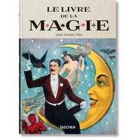Le Livre De La Magie: 1400s-1950s - Mike Caveney, Jim Steinmeyer, Ricky Jay