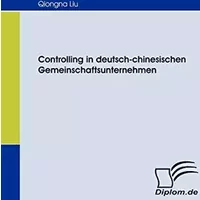 Controlling in deutsch-chinesischen Gemeinschaftsunternehmen - Qiongna Liu
