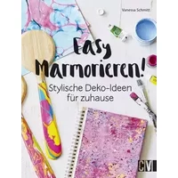 Easy Marmorieren!: Stylische Dekoideen für zuhause - Vanessa Schmitt
