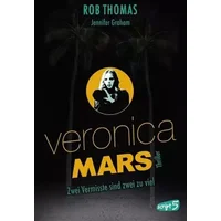 Veronica Mars – Zwei Vermisste sind zwei zu viel: Thriller - Jennifer Graham, Rob Thomas