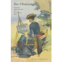 Ilse Ohnesorge: Tagebuchaufzeichnungen und künstlerisches Werk - Jördis Lademann