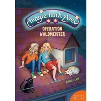 Magie hoch zwei – Operation Waldmeister - Sibylle Luig