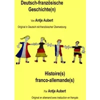Deutsch-französische Geschichte(n): Histoire(s) franco-allemande(s) - Antje Aubert