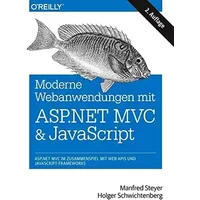 Moderne Webanwendungen mit ASP.NET MVC und JavaScript: ASP.NET MVC im Zusammenspiel mit Web APIs und JavaScript-Frameworks - Manfred Steyer, Vildan
