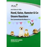 Hund, Katze, Hamster & Co: Unsere Haustiere: (3. und 4. Klasse) - Julia Kulbarsch-Wilke