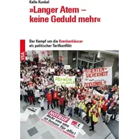 »Langer Atem – keine Geduld mehr«: Der Kampf um die Krankenhäuser als politischer Tarifkonflikt - Kalle Kunkel