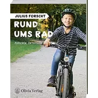 Julius forscht - Rund ums Rad: Forschen, Entdecken, Basteln (Julius forscht, Forschen, Entdecken, Basteln) - Michael König
