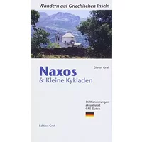 Naxos und kleine Kykladen: 36 Wanderungen, aktualisiert, GPS-Daten: Náxos - Donoússa - Iráklia - Koufonísi - Schinoússa. Die schönsten 36 Wa - Dieter Graf