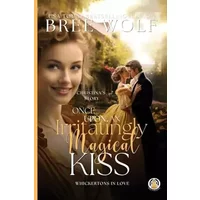 Once Upon an Irritatingly Magical Kiss - Bree Wolf