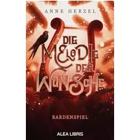 Die Melodie der Wünsche: Bardenspiel - Anne Herzel