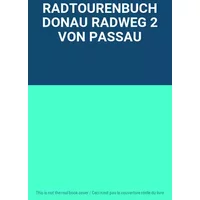 RADTOURENBUCH DONAU RADWEG 2 VON PASSAU