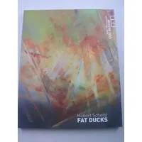Hubert Scheibl: Fat Ducks - Hubert Scheibl