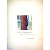 Peter Wagensonner. Skulpturen und Objekte aus Holz. Auswahl von Arbeiten aus den Jahren 1996 bis 2001