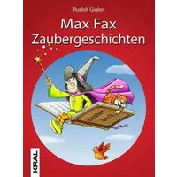 Max Fax Zaubergeschichten - Rudolf Gigler, Rudolf Schuppler