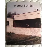 Werner Schrödl: Arbeiten 1997-2003 - Werner Schrodl