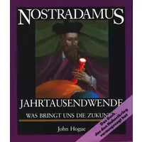 Nostradamus, Jahrtausendwende: Was bringt uns die Zukunft? - John Hogue