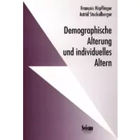 Demographische Alterung und individuelles Altern. Ergebnisse aus dem Nationalen Forschungsprogramm «Alter/Vieillesse/Anziani» - François Höpflinger,