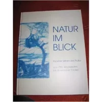Natur im Blick. Künstler sehen die Natur. Von Otto Modersohn bis Rosemarie Trockel - Birgit Gropp
