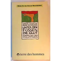 Unter den Füssen die Glut (Bücher für eine Erde der Menschlichkeit) - Hans M Grosse-Oetringhaus