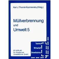 Müllverbrennung und Umwelt / Müllverbrennung und Umwelt 5 (Technik, Wirtschaft, Umweltschutz)