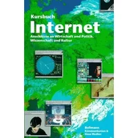 Kursbuch Internet. Anschlüsse an Wirtschaft und Politik, Wissenschaft und Kultur - Stefan Bollmann