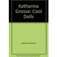 Katharina Grosse, cool Puppen: Der weisse Saal trifft sich im Wald - Ich wüßte jetzt nichts. Begleitband zur Ausstellung im Lenbachhaus Münc - Katharina Grosse