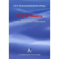 TCP/IP Basics: Die Grundkonzepte des Transport Control Protocol /Internet Protocol: Die Grundkonzepte des Transport Control Protocol/Interne - Sami Tchak