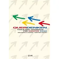 QuerDenken: Tools und Techniken für kreative Kicks - Wolfgang A. Kasper, Günther Emlein