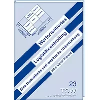 Wertorientiertes Logistikcontrolling - John V Herold