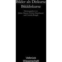 Bilder als Diskurse - Bilddiskurse - Sabine Maasen