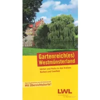 Gartenreich(es) Westmünsterland: Gärten und Parks in den Kreisen Borken und Coesfeld - Henze Eva und Kalle Hartmut