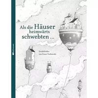 Als die Häuser heimwärts schwebten... (Erzählbilder) - Einar Turkowski