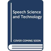 SPEECH SCIENCE AND TECHNOLOGY