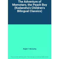 The Adventure of Momotaro, the Peach Boy (Kodansha's Children's Bilingual Classics) - Ralph F. McCarthy